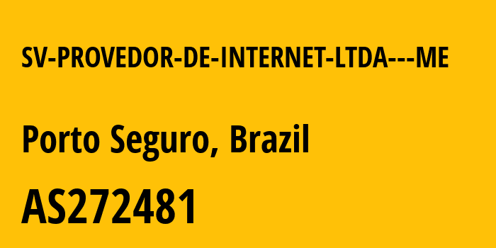 Информация о провайдере SV-PROVEDOR-DE-INTERNET-LTDA---ME AS272481 SV PROVEDOR DE INTERNET LTDA - ME: все IP-адреса, network, все айпи-подсети