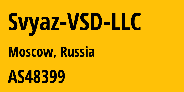 Информация о провайдере Svyaz-VSD-LLC AS48399 Svyaz VSD LLC: все IP-адреса, network, все айпи-подсети