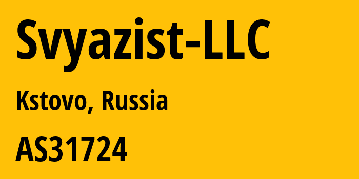 Информация о провайдере Svyazist-LLC AS31724 Svyazist LLC: все IP-адреса, network, все айпи-подсети