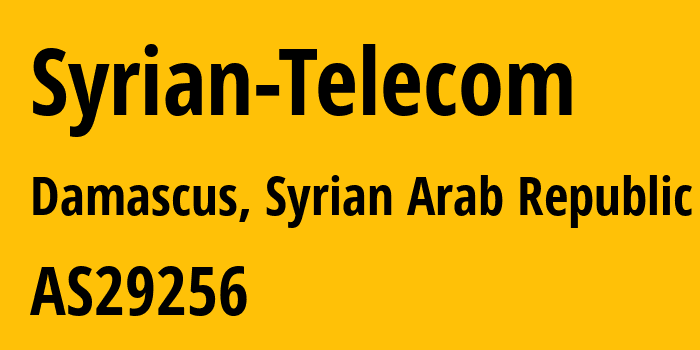 Информация о провайдере Syrian-Telecom AS29256 Syrian Telecommunication Private Closed Joint Stock Company: все IP-адреса, network, все айпи-подсети