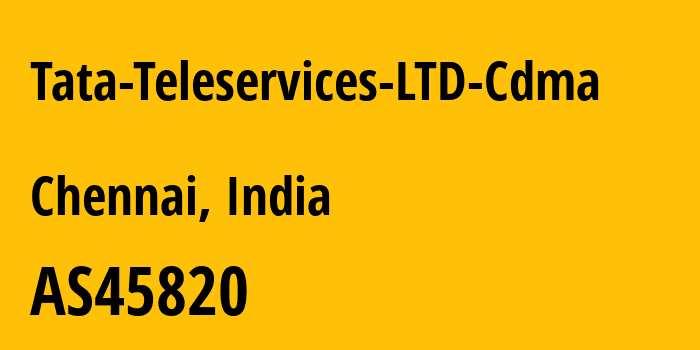 Информация о провайдере Tata-Teleservices-LTD-Cdma AS45820 Tata Teleservices ISP AS: все IP-адреса, network, все айпи-подсети