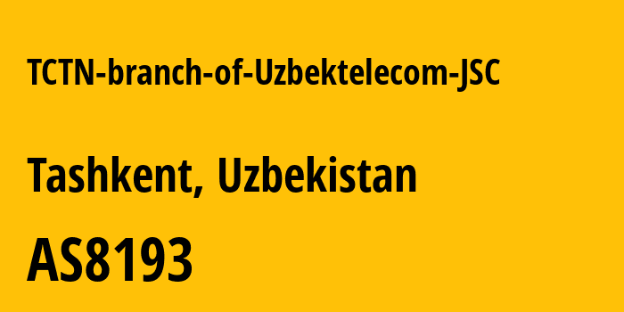 Информация о провайдере TCTN-branch-of-Uzbektelecom-JSC AS8193 Uzbektelekom Joint Stock Company: все IP-адреса, network, все айпи-подсети