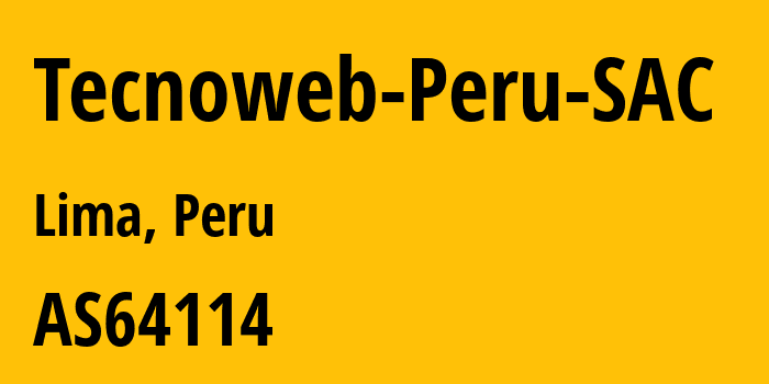 Информация о провайдере Tecnoweb-Peru-SAC AS64114 TECNOWEB PERU SAC: все IP-адреса, network, все айпи-подсети