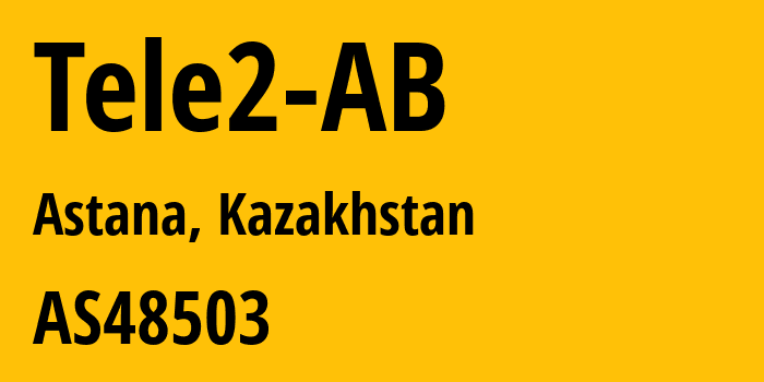 Информация о провайдере Tele2-AB AS48503 Mobile Telecom-Service LLP: все IP-адреса, network, все айпи-подсети