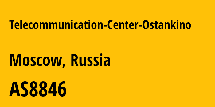 Информация о провайдере Telecommunication-Center-Ostankino AS8846 Federal State Unitary Enterprise Television Technical Center Ostankino: все IP-адреса, network, все айпи-подсети