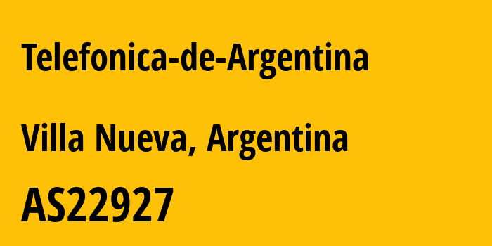 Информация о провайдере Telefonica-de-Argentina AS22927 Telefonica de Argentina: все IP-адреса, network, все айпи-подсети