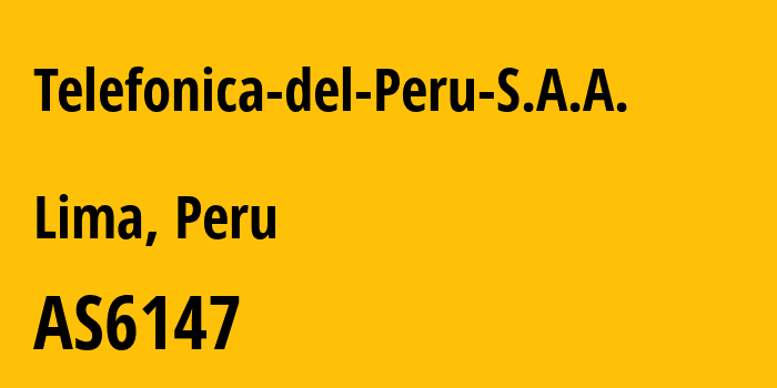 Информация о провайдере Telefonica-del-Peru-S.A.A. AS6147 Telefonica del Peru S.A.A.: все IP-адреса, network, все айпи-подсети