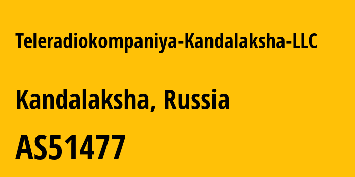 Информация о провайдере Teleradiokompaniya-Kandalaksha-LLC AS51477 Teleradiokompaniya Kandalaksha LLC: все IP-адреса, network, все айпи-подсети