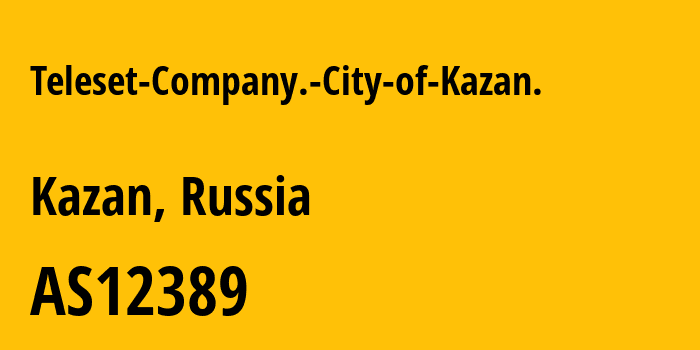 Информация о провайдере Teleset-Company.-City-of-Kazan. AS12389 PJSC Rostelecom: все IP-адреса, network, все айпи-подсети