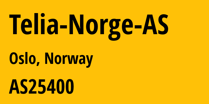 Информация о провайдере Telia-Norge-AS AS25400 Telia Norge AS: все IP-адреса, network, все айпи-подсети