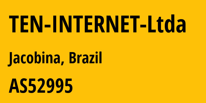 Информация о провайдере TEN-INTERNET-Ltda AS52995 TEN INTERNET Ltda: все IP-адреса, network, все айпи-подсети