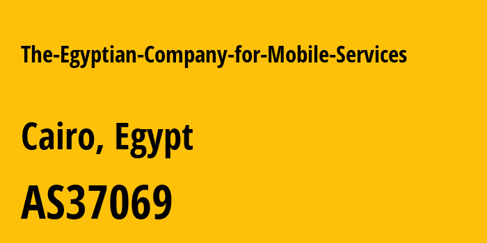 Информация о провайдере The-Egyptian-Company-for-Mobile-Services AS37069 The Egyptian Company for Mobile Services (Mobinil): все IP-адреса, network, все айпи-подсети