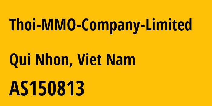 Информация о провайдере Thoi-MMO-Company-Limited AS150813 Thoi MMO Company Limited: все IP-адреса, network, все айпи-подсети