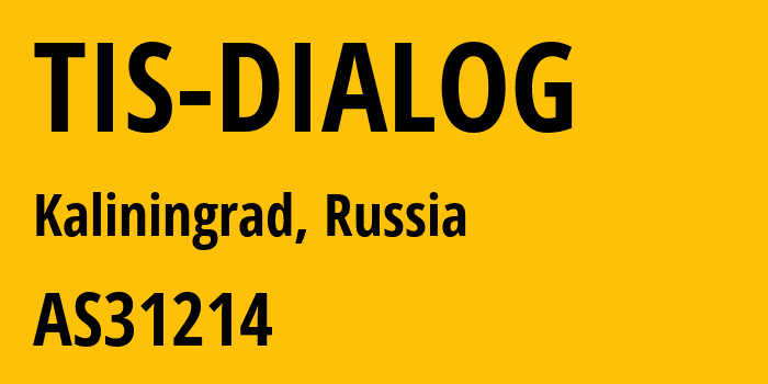 Информация о провайдере TIS-DIALOG AS31214 TIS Dialog LLC: все IP-адреса, network, все айпи-подсети