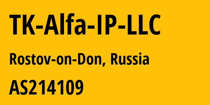 Информация о провайдере TK-Alfa-IP-LLC AS214109 TK Alfa IP LLC: все IP-адреса, network, все айпи-подсети