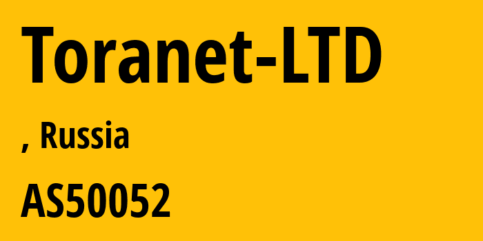 Информация о провайдере Toranet-LTD AS50052 TORANET LTD: все IP-адреса, network, все айпи-подсети