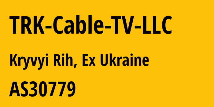 Информация о провайдере TRK-Cable-TV-LLC AS30779 TRK Cable TV LLC: все IP-адреса, network, все айпи-подсети