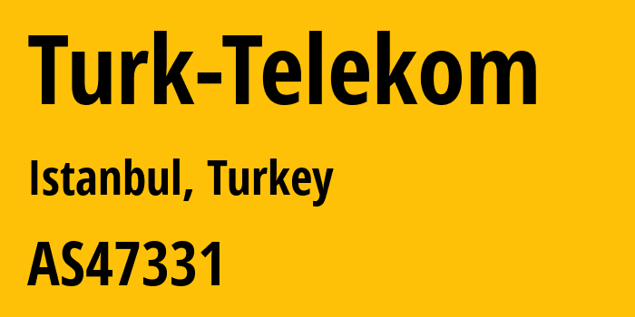 Информация о провайдере Turk-Telekom AS47331 TTNet A.S.: все IP-адреса, network, все айпи-подсети