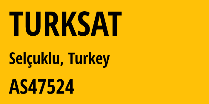 Информация о провайдере TURKSAT AS47524 Turksat Uydu Haberlesme ve Kablo TV Isletme A.S.: все IP-адреса, network, все айпи-подсети