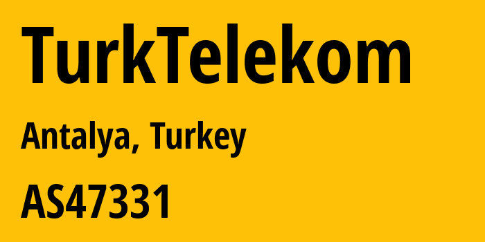 Информация о провайдере TurkTelekom AS47331 TTNet A.S.: все IP-адреса, network, все айпи-подсети