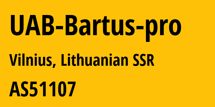 Информация о провайдере UAB-Bartus-pro AS51107 UAB Bartus pro: все IP-адреса, network, все айпи-подсети