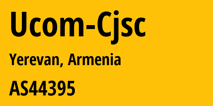 Информация о провайдере Ucom-Cjsc AS44395 Ucom CJSC: все IP-адреса, network, все айпи-подсети