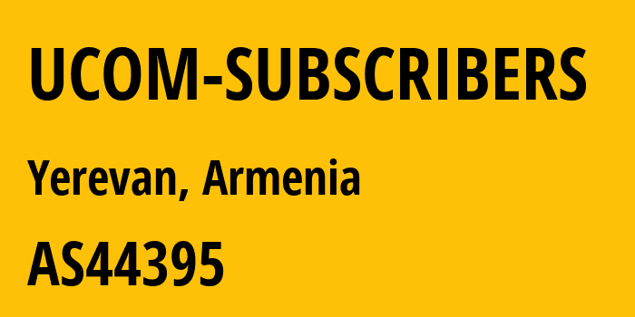 Информация о провайдере UCOM-SUBSCRIBERS AS44395 Ucom CJSC: все IP-адреса, network, все айпи-подсети