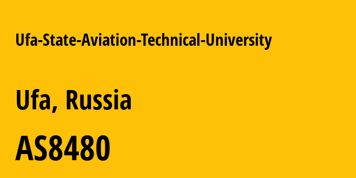 Информация о провайдере Ufa-State-Aviation-Technical-University AS8480 Federal State Budget Educational Institution of Higher Education Ufa University of Science and Technology: все IP-адреса, network, все айпи-подсети