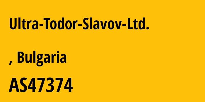 Информация о провайдере Ultra-Todor-Slavov-Ltd. AS47374 Ultra-Todor Slavov Ltd.: все IP-адреса, network, все айпи-подсети