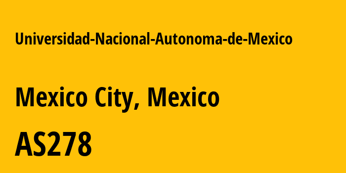 Информация о провайдере Universidad-Nacional-Autonoma-de-Mexico AS278 Universidad Nacional Autonoma de Mexico: все IP-адреса, network, все айпи-подсети