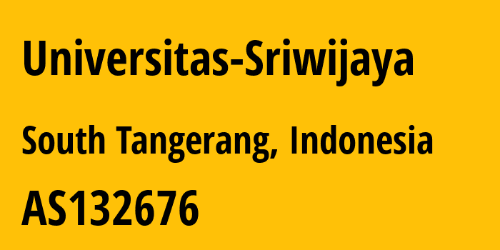 Информация о провайдере Universitas-Sriwijaya AS132676 Universitas Sriwijaya: все IP-адреса, network, все айпи-подсети