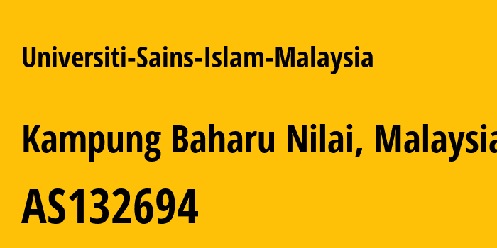 Информация о провайдере Universiti-Sains-Islam-Malaysia AS132694 Universiti Sains Islam Malaysia: все IP-адреса, network, все айпи-подсети