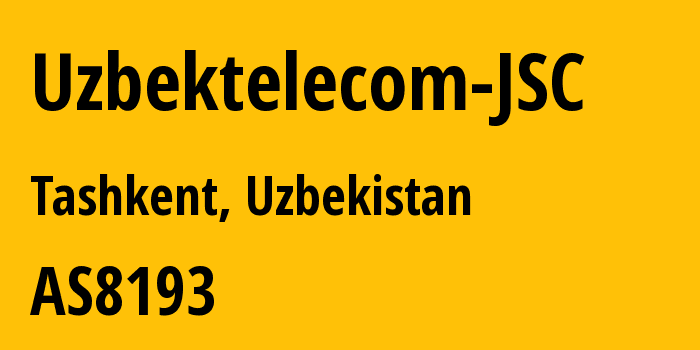 Информация о провайдере Uzbektelecom-JSC AS8193 Uzbektelekom Joint Stock Company: все IP-адреса, network, все айпи-подсети