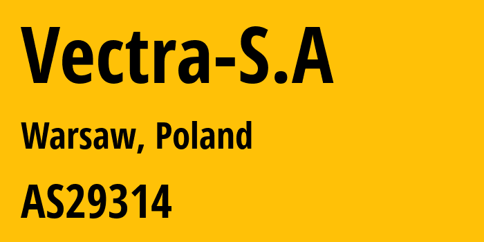 Информация о провайдере Vectra-S.A AS29314 VECTRA S.A.: все IP-адреса, network, все айпи-подсети