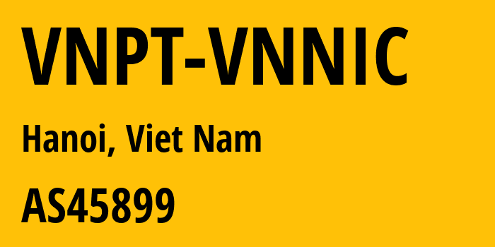 Информация о провайдере VNPT-VNNIC AS45899 VNPT Corp: все IP-адреса, network, все айпи-подсети