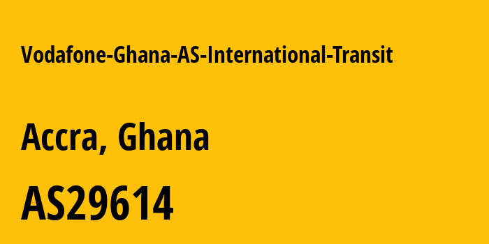 Информация о провайдере Vodafone-Ghana-AS-International-Transit AS29614 Ghana Telecommunications Company Limited: все IP-адреса, network, все айпи-подсети