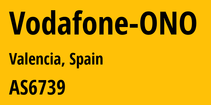 Информация о провайдере Vodafone-ONO AS6739 VODAFONE ONO, S.A.: все IP-адреса, network, все айпи-подсети