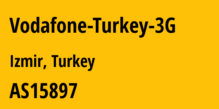 Информация о провайдере Vodafone-Turkey-3G AS15897 Vodafone Telekomunikasyon A.S.: все IP-адреса, network, все айпи-подсети