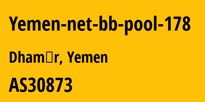 Информация о провайдере Yemen-net-bb-pool-178 AS30873 Public Telecommunication Corporation: все IP-адреса, network, все айпи-подсети