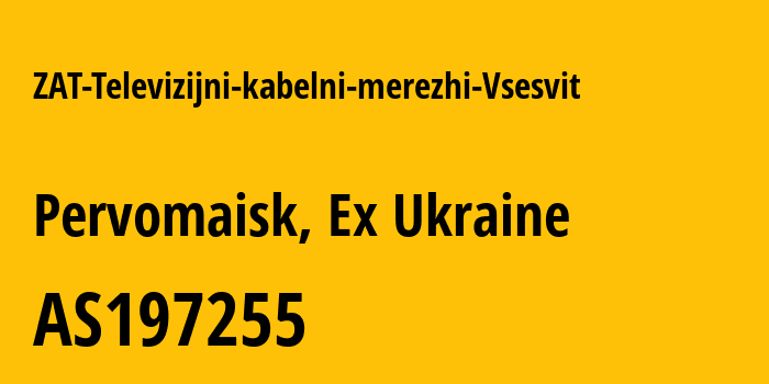 Информация о провайдере ZAT-Televizijni-kabelni-merezhi-Vsesvit AS197255 ZAT Televizijni kabelni merezhi Vsesvit: все IP-адреса, network, все айпи-подсети