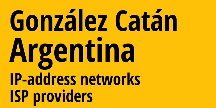 Гонсалес-Катан [González Catán] Аргентина: информация о городе, айпи-адреса, IP-провайдеры