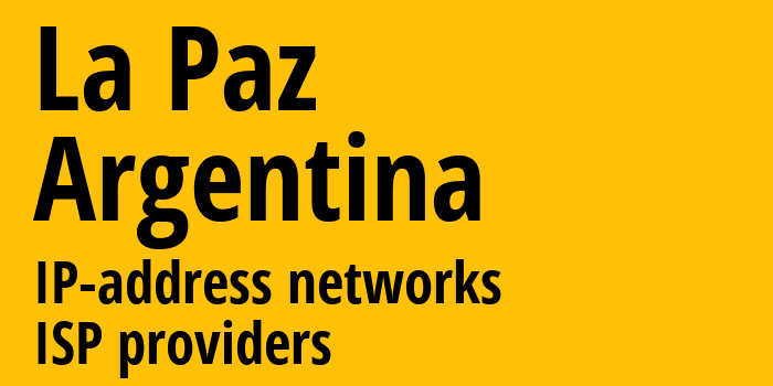 La Paz [La Paz] Аргентина: информация о городе, айпи-адреса, IP-провайдеры