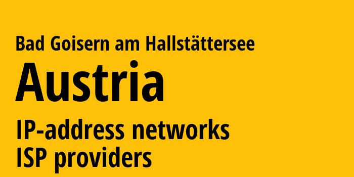 Бад-Гойзерн [Bad Goisern am Hallstättersee] Австрия: информация о городе, айпи-адреса, IP-провайдеры