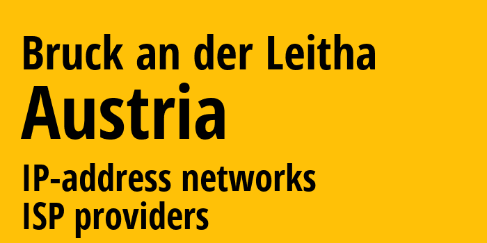 Брук-ан-дер-Лайта [Bruck an der Leitha] Австрия: информация о городе, айпи-адреса, IP-провайдеры