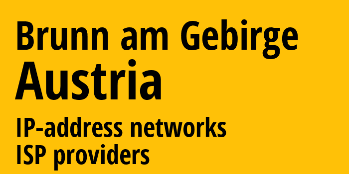 Брун-ам-Гебирге [Brunn am Gebirge] Австрия: информация о городе, айпи-адреса, IP-провайдеры