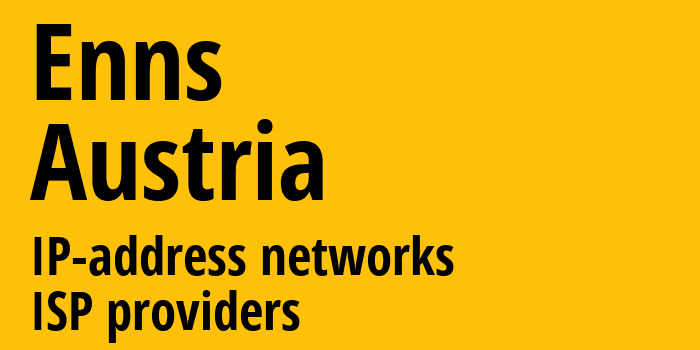 Enns [Enns] Австрия: информация о городе, айпи-адреса, IP-провайдеры