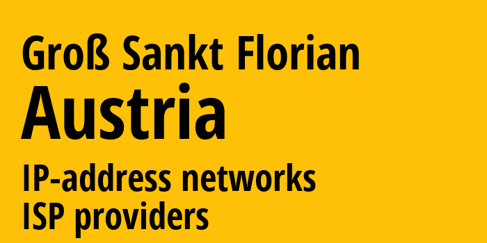 Грос-Санкт-Флориан [Groß Sankt Florian] Австрия: информация о городе, айпи-адреса, IP-провайдеры