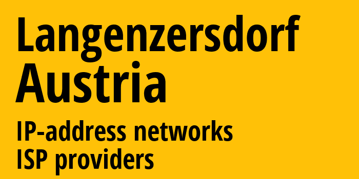 Лангенцерсдорф [Langenzersdorf] Австрия: информация о городе, айпи-адреса, IP-провайдеры
