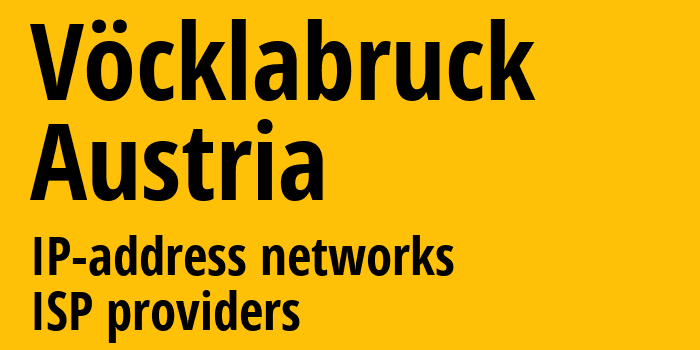 Фёклабрукк [Vöcklabruck] Австрия: информация о городе, айпи-адреса, IP-провайдеры