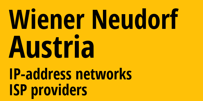 Винер-Нойдорф [Wiener Neudorf] Австрия: информация о городе, айпи-адреса, IP-провайдеры
